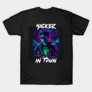 Hacker in Town 4 T-Shirt